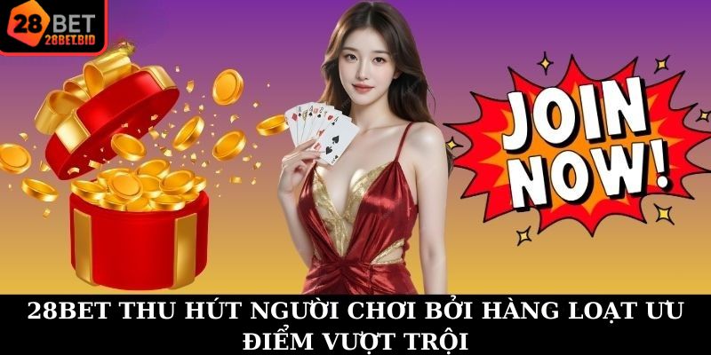 Thu hút đông đảo người chơi bằng hàng loạt ưu điểm